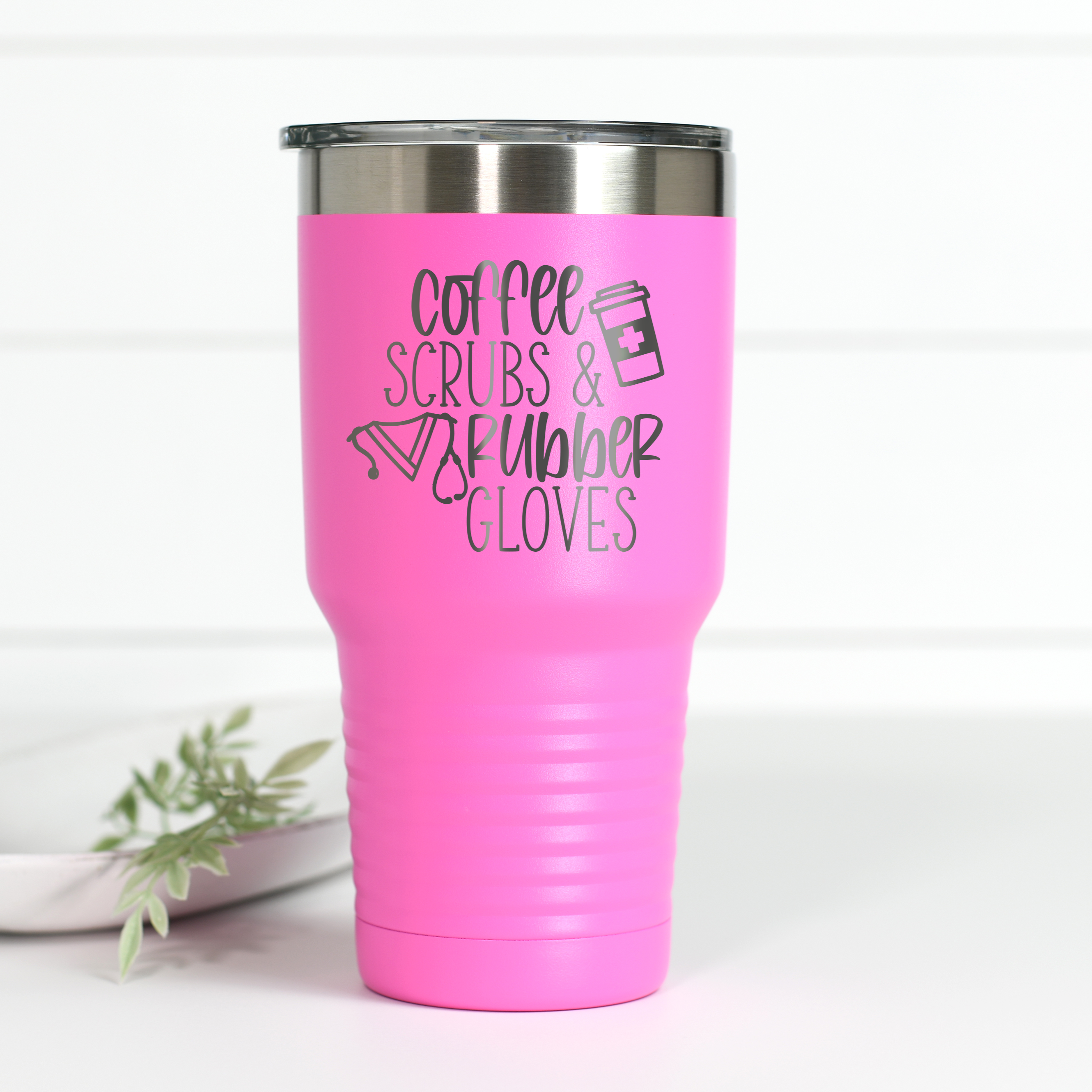 Coffee, Scrubs & Rubber Gloves — Nurse 30 oz Engraved Tumbler | Perfect Nurse Gift